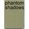 Phantom Shadows door Dianne Duvall