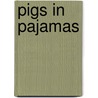 Pigs in Pajamas door Maggie Smith