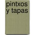 Pintxos y Tapas