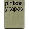 Pintxos y Tapas door Susaeta Publishing Inc
