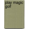 Play Magic Golf door Dr Stephen Simpson