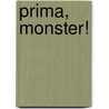 Prima, Monster! by Markus Heitz