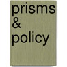 Prisms & Policy door Norman D. Levin