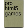 Pro Html5 Games door Aditya Ravi Shankar