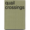 Quail Crossings door Jennifer McMurrain