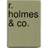 R. Holmes & Co.
