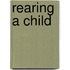 Rearing A Child