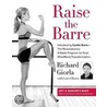 Raise The Barre door Richard Giorla