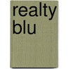Realty Blu by Robert De Heer