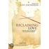 Reclaiming Love