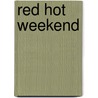Red Hot Weekend by Lexxie Couper