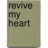Revive My Heart by Catherine Martin