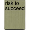 Risk to Succeed door Ricky Cohen
