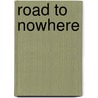 Road to Nowhere door Jim Fusilli