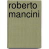 Roberto Mancini by Stuart Brennan