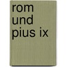 Rom Und Pius Ix door Mundt Theodor