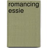 Romancing Essie door Mrs Berthalicia Fonseca Brown