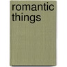 Romantic Things door Mary Jacobus