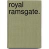 Royal Ramsgate. door James Simson