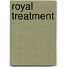 Royal Treatment by Dr. Barbara Royal