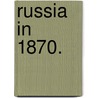 Russia in 1870. door Herbert Barry