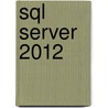 Sql Server 2012 door Dirk Mertins