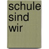 Schule Sind Wir by Erwin Rauscher
