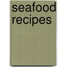 Seafood Recipes door Mary B. Owens