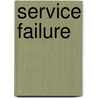 Service Failure door Jeff Toister