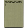 Shadowmaster Ii door Eric Safflind