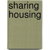 Sharing Housing door Annamarie Pluhar