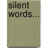 Silent Words... door John D. Kenworthy