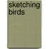 Sketching Birds