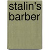 Stalin's Barber door Paul M. Levitt