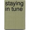 Staying in Tune door Elizabeth Cody Kimmel