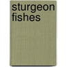 Sturgeon Fishes door Tatiana A. Dettlaff
