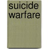 Suicide Warfare by Rosemarie Skaine