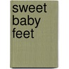 Sweet Baby Feet by Margaret O'Hair