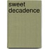 Sweet Decadence