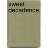 Sweet Decadence by Lisa Bingham