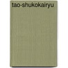 Tao-Shukokairyu door C.J. Rupert Juta