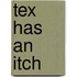 Tex Has an Itch