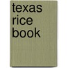 Texas Rice Book door Southern Pacific Company. Passenge Dept