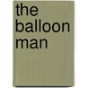 The Balloon Man door Mariah Debra Gale Messinger