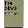 The Black Shore door Joseph O. Neill