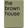 The Brown House door Christy Sloat