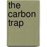 The Carbon Trap by Randy Dutton