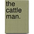 The Cattle Man.