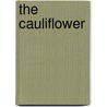 The Cauliflower by A.A. (Arthur Alger) Crozier