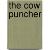 The Cow Puncher door Robert J.C. Stead